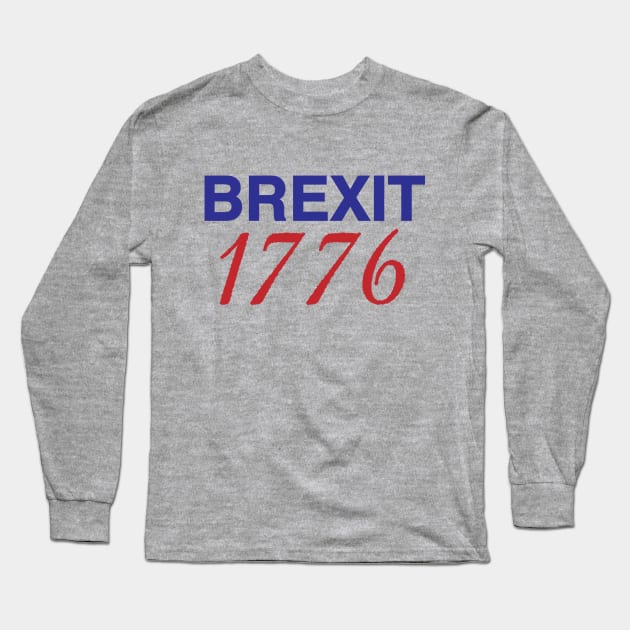 Brexit 1776 Long Sleeve T-Shirt by textonshirts